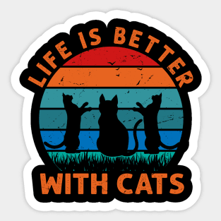 Life Is Better With A Cat - Gift For Cat Lovers Sticker